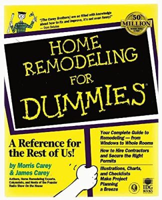 Remodeling for Dummies - A Hilarious Guide to Taming Your Home Improvement Demons